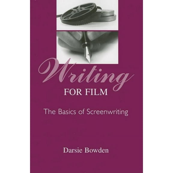 Writing for Film: The Basics of Screenwriting, (Paperback)