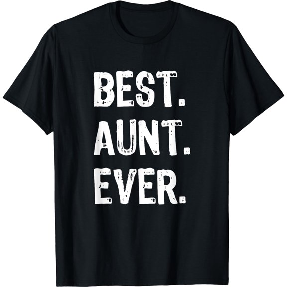Best Aunt Ever Family Funny Cool T-Shirt