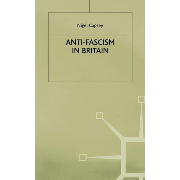 Anti-Fascism in Britain, (Hardcover)