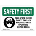 thumbnail image 1 of SignMission OS-SF-A-1218-L-10727 12 x 18 in. OSHA Safety First Sign - Risk of Eye Injury Safety Glasses with Symbol, 1 of 1