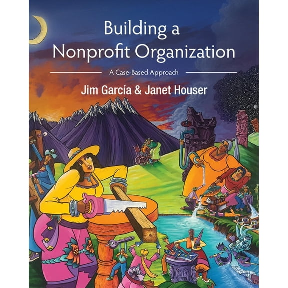 Building a Nonprofit Organization: A Case-Based Approach, (Paperback)