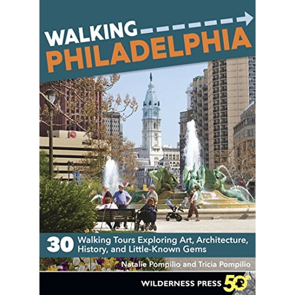 Pre-Owned Walking Philadelphia: 30 Walking Tours Exploring Art, Architecture, History, and Little-Known Gems (Paperback) 0899977286 9780899977287