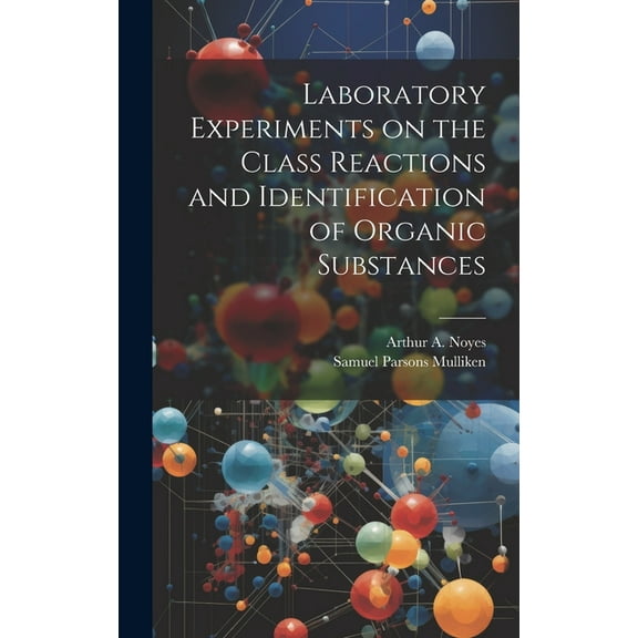 Laboratory Experiments on the Class Reactions and Identification of Organic Substances (Hardcover)