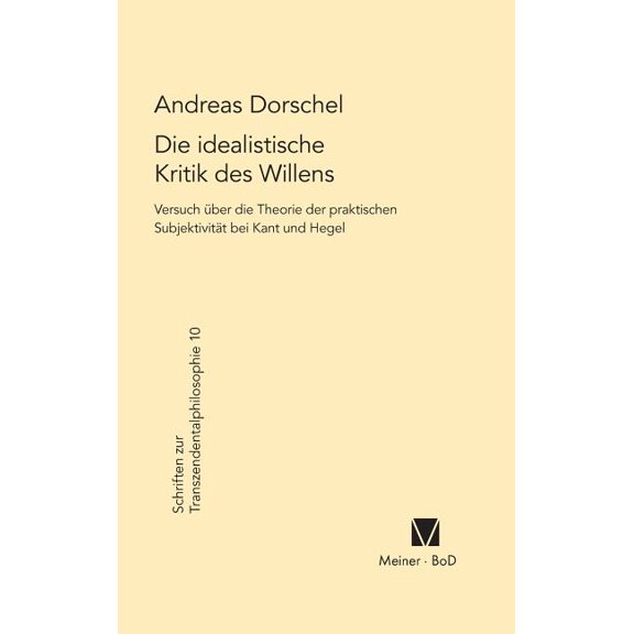 Schriften Zur Transzendentalphilosophie: Die idealistische Kritik des Willens (Hardcover)