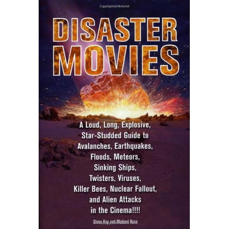 Pre-Owned Disaster Movies: A Loud, Long, Explosive, Star-Studded Guide to Avalanches, Earthquakes, Floods, Meteors, Sinking Ships, Twisters, Viruses, Killer Bees, ... Paperback