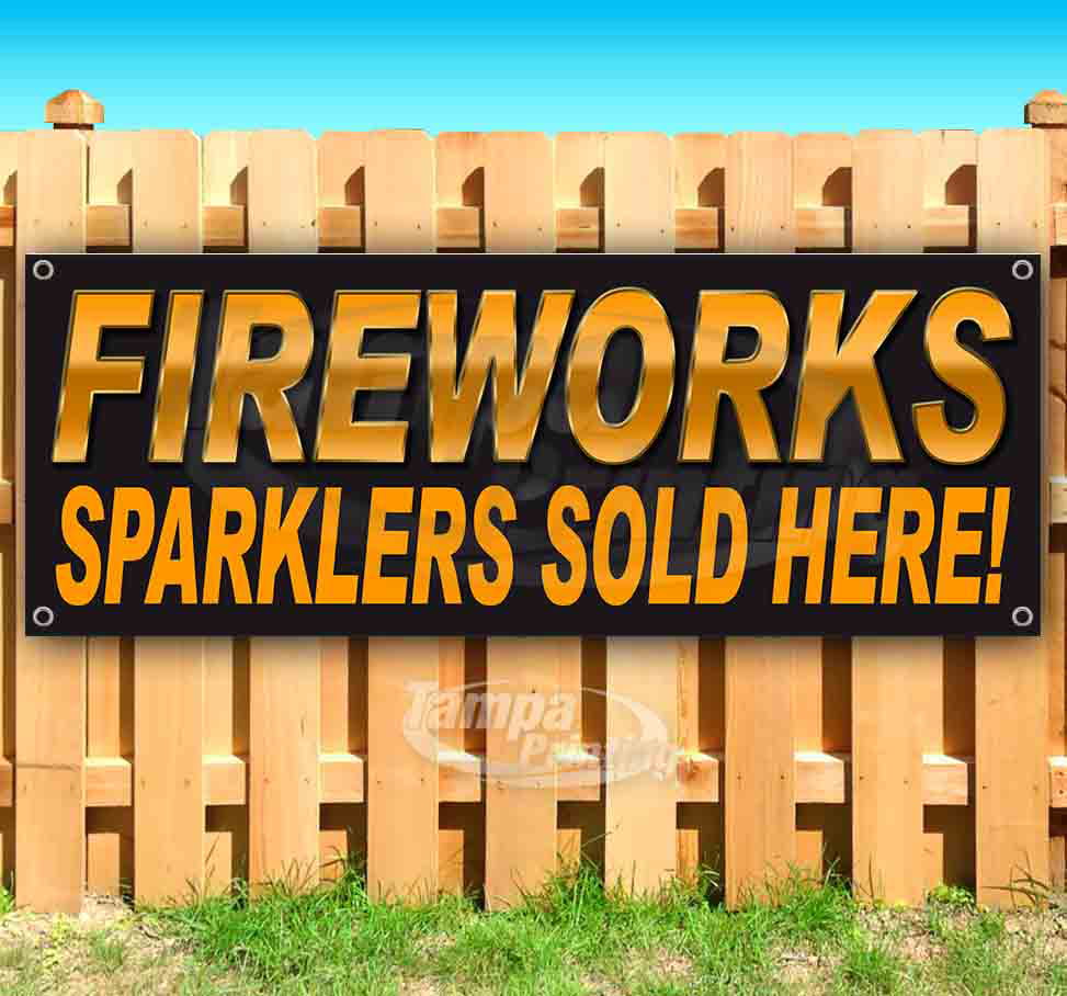Many Sizes Available Advertising Flag, Fireworks Sparklers Sold Here 13 oz Heavy Duty Vinyl Banner Sign with Metal Grommets Store New