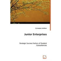 Junior Enterprises - Strategic Success Factors of Student Consultancies (Paperback)
