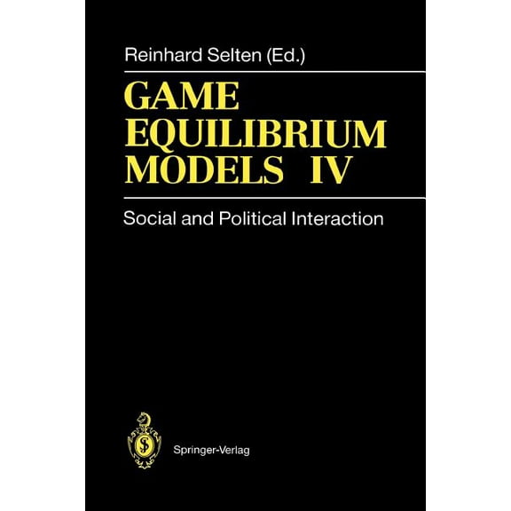 Game Equilibrium Models IV: Social and Political Interaction, (Paperback)