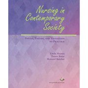 Nursing in Contemporary Society : Issues, Trends and Transition to Practice