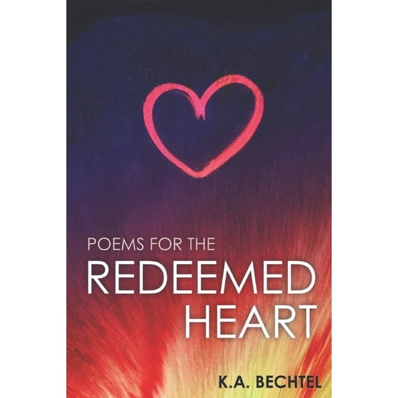 Poems for the Redeemed Heart, (Paperback)