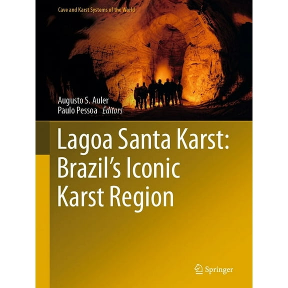 Cave and Karst Systems of the World Lagoa Santa Karst: Brazil's Iconic Karst Region, (Hardcover)