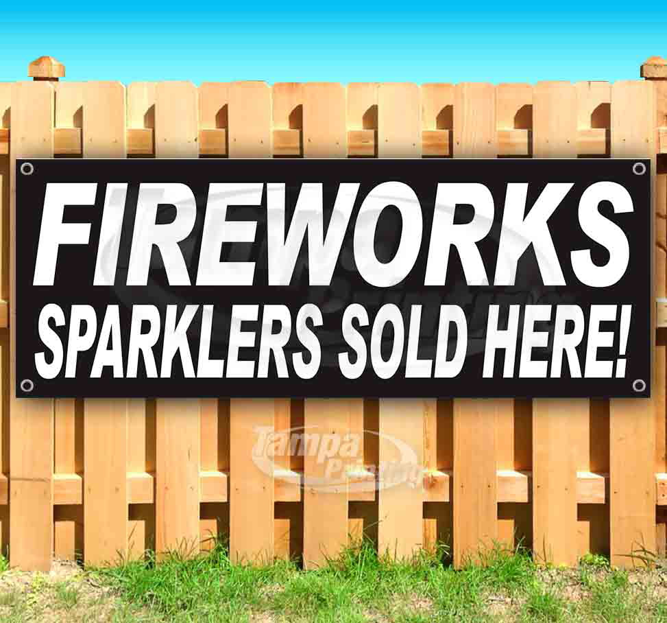 Many Sizes Available Advertising Flag, Fireworks Sparklers Sold Here 13 oz Heavy Duty Vinyl Banner Sign with Metal Grommets Store New
