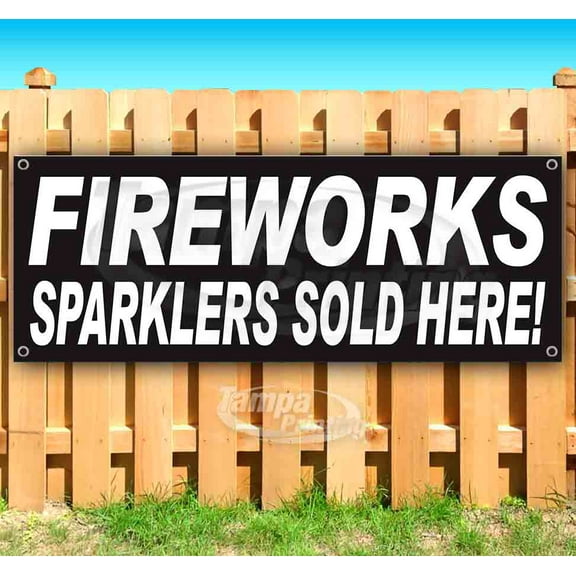 Fireworks Sparklers Sold Here 13 oz Vinyl Banner With Metal Grommets