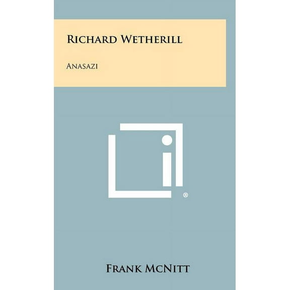 Richard Wetherill: Anasazi (Hardcover)