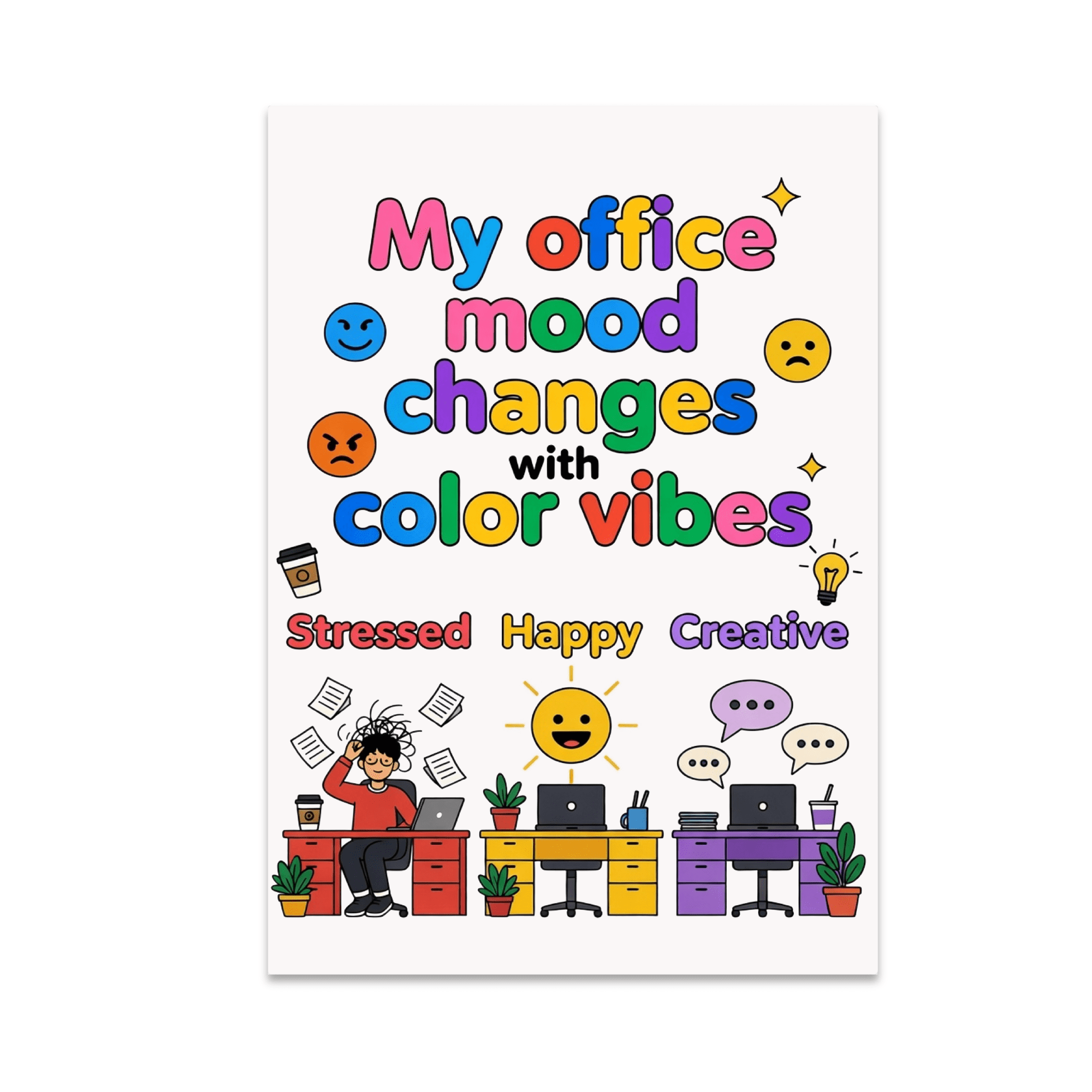 My Office Mood Changes with Color Vibes - Home Office Decor - 13x19 Poster Print