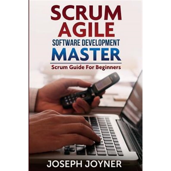 Pre-Owned Scrum Agile Software Development Master (Scrum Guide for Beginners) (Paperback)