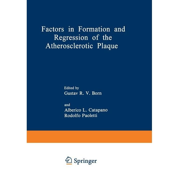 NATO Science Series A: Factors in Formation and Regression of the Atherosclerotic Plaque: Proceedings of a NATO Advanced Study Institute on the, Book 51, (Paperback)