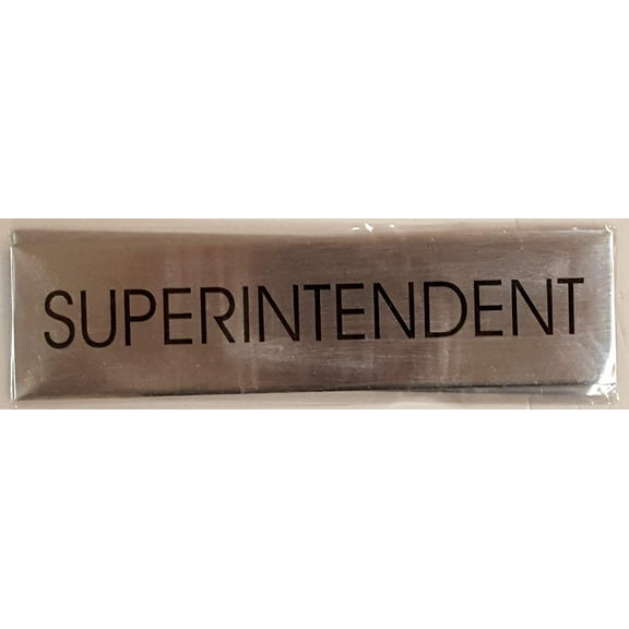 SUPERINTENDENT SIGN (BRUSHED ALUMINUM 2 X7.75 )