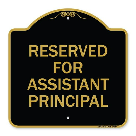 SignMission A-DES-BG-1818-23217 18 x 18 in. Designer Series Sign - Reserved for Assistant Principal, Black & Gold