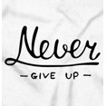 thumbnail image 2 of Never Give Up Motivated Optimistic Women's Long Sleeve T Shirt Brisco Brands X, 2 of 6