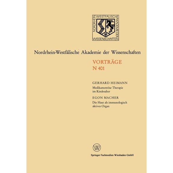 Nordrhein-WestfÃ¤lische Akademie Der Wiss MedikamentÃ¶se Therapie Im Kindesalter / Die Haut ALS Immunologisch Aktives Organ: 374. Sitzung Am 6. MÃ¤ 1991 in DÃ¼sseldo, (Paperback)