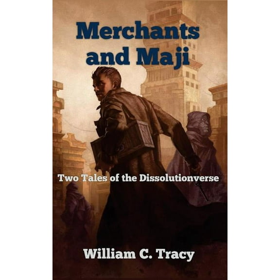 Merchants and Maji: Two Tales of the Dissolutionverse, (Paperback)