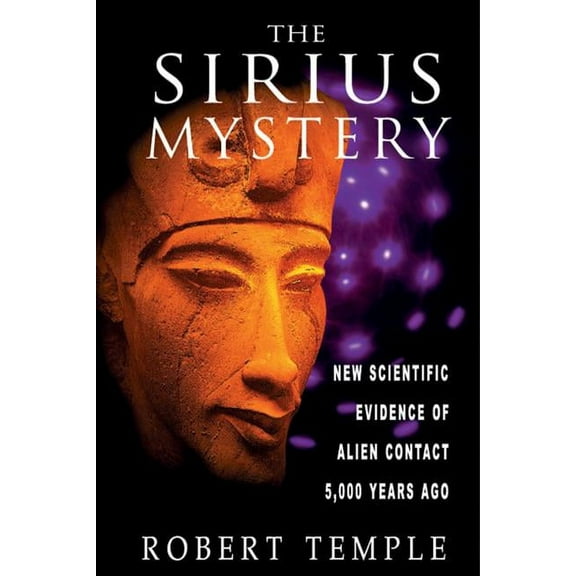 The Sirius Mystery: New Scientific Evidence of Alien Contact 5,000 Years Ago, (Paperback)