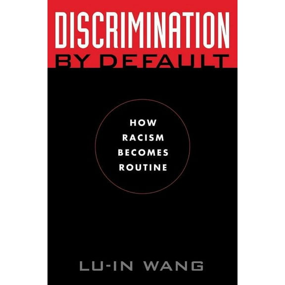 Critical America Discrimination by Default: How Racism Becomes Routine, Book 9, (Paperback)