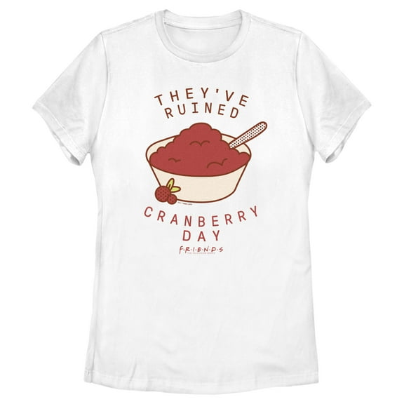 Women's Friends They've Ruined Cranberry Day Graphic T-Shirt