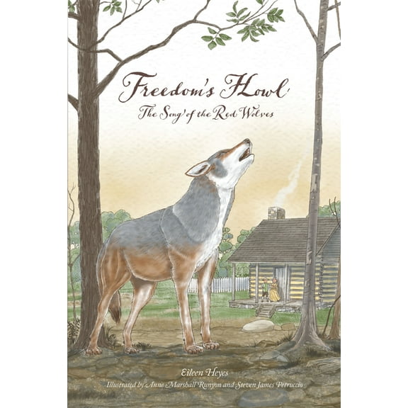 Freedom's Howl: Song of the Red Wolves, (Hardcover)
