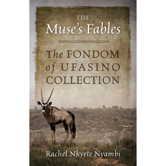 The Muse's Fables: The Fondom of Ufasino Collection, (Paperback)