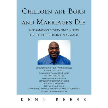 Children Are Born and Marriages Die : Information Everyone Needs for the Best Possible (Best Makeup Everyone Needs)