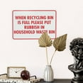 thumbnail image 5 of When Recycling Bin Is Full Sign Outdoor Signs Aluminum Warning Metal Sign Vintage Sign Wall Decor for Home Farm Bar Coffee Shop Club Decoration 8x12 Inch, 5 of 7