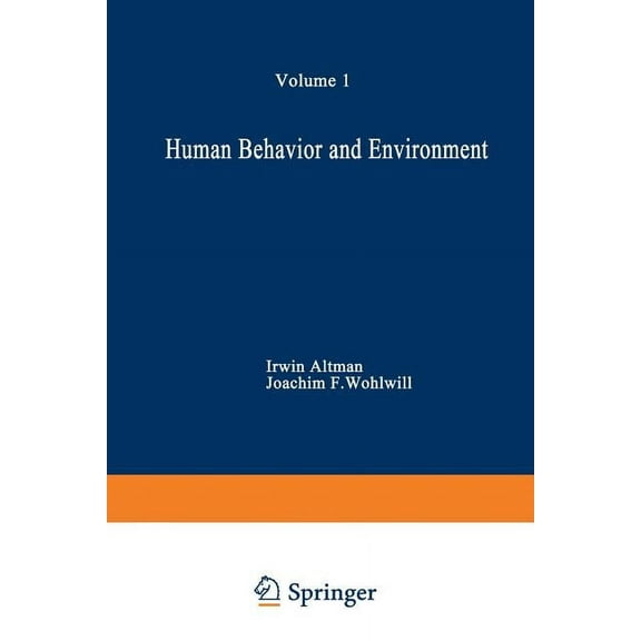 Human Behavior and Environment: Advances in Theory and Research. Volume 1, (Paperback)
