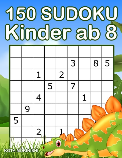 150 Sudoku Kinder ab 8: Sudoku Mit Dinosaurier Buch f?r Kinder