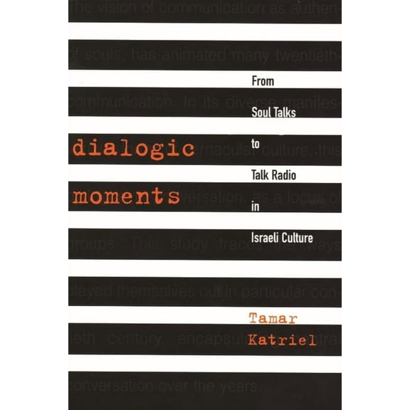 Raphael Patai Jewish Folklore and Anthro Dialogic Moments: From Soul Talks to Talk Radio in Israeli Culture, (Paperback)