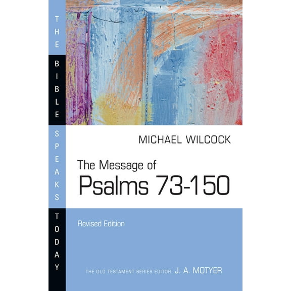 Bible Speaks Today The Message of Psalms 73-150, (Paperback)