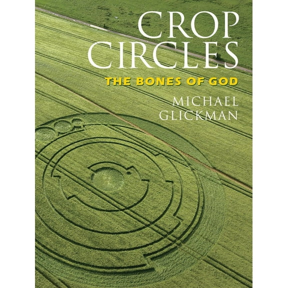 Crop Circles: The Bones of God, (Paperback)