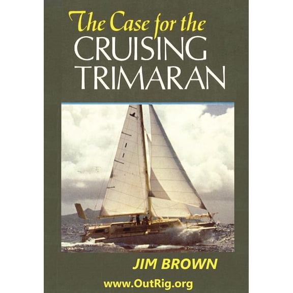 The Case for the Cruising Trimaran