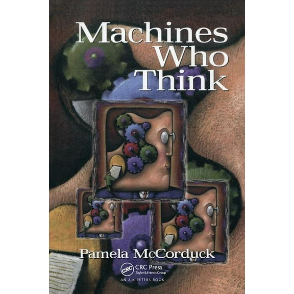 Machines Who Think: A Personal Inquiry into the History and Prospects of Artificial Intelligence, (Paperback)