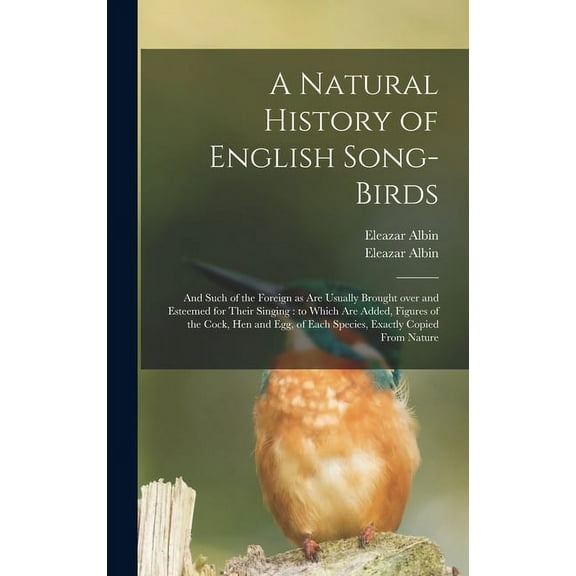 A Natural History of English Song-birds (Hardcover)