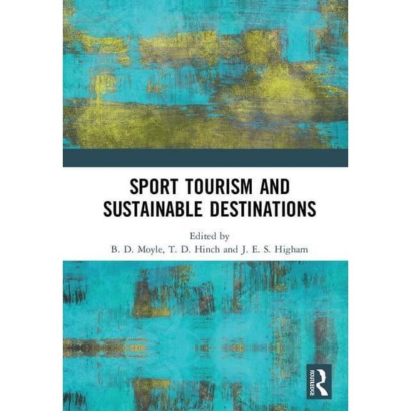 Sport Tourism and Sustainable Destinations, (Hardcover)