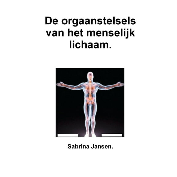 De orgaanstelsels van het menselijk lichaam, (Paperback)