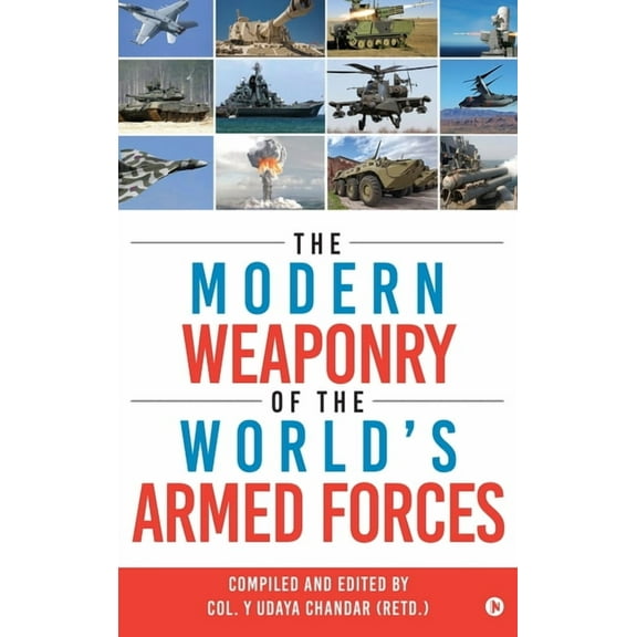 The Modern Weaponry of the World's Armed Forces, (Hardcover)
