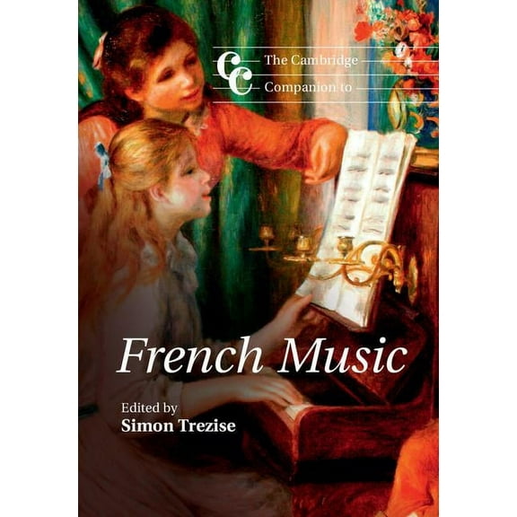 Cambridge Companions to Music The Cambridge Companion to French Music, (Paperback)