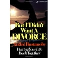 thumbnail image 2 of But I Didn't Want a Divorce: Putting Your Life Back Together, (Paperback), 2 of 2