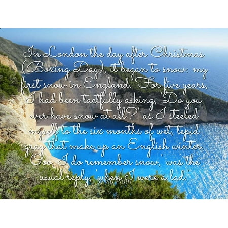 Day After Christmas Coupons Sylvia Plath - Famous Quotes Laminated POSTER PRINT 24x20 - In London the day after Christmas (Boxing Day), it began to snow: my first snow in England. For five years, I had been tactfully asking, 'D ()