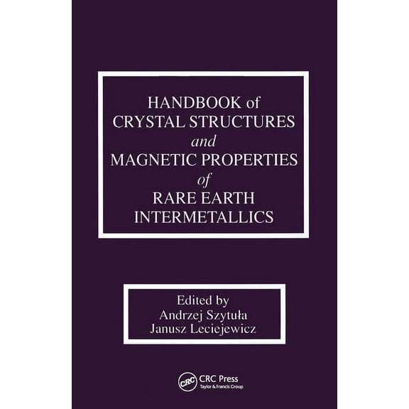Handbook of Crystal Structures and Magnetic Properties of Rare Earth Intermetallics, (Paperback)