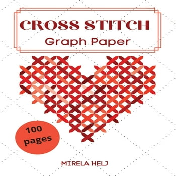 Cross Stitch Graph Paper(100 Pages) : Create Your Own Embroidery Patterns Needlework Design! (Paperback)