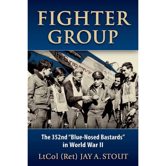 Fighter Group: The 352nd "Blue-Nosed Bastards" in World War II, (Paperback)
